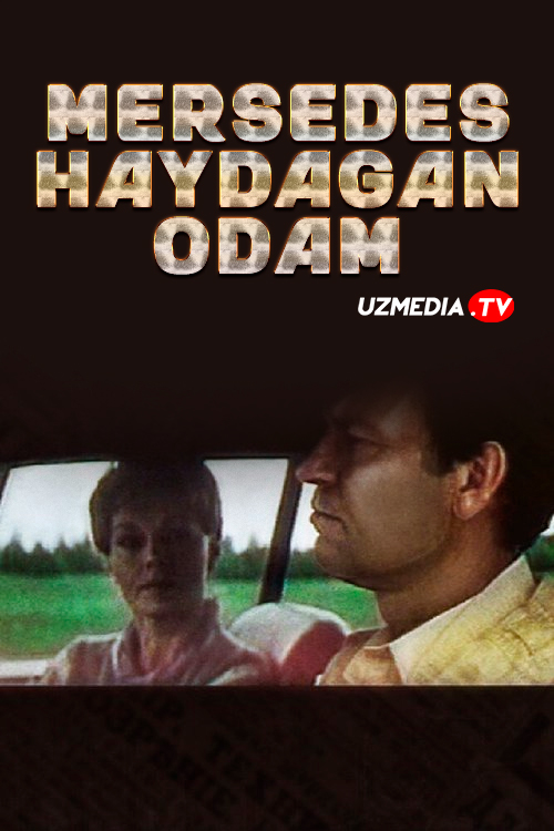 Mersedes haydagan odam SSSR retro filmi Uzbek tilida O'zbekcha 1986 tarjima kino Full HD tas-ix skachat