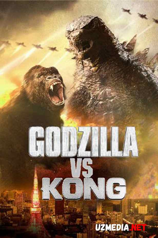Godzilla King Kongga qarshi Premyera Uzbek tilida 2021 O'zbek tarjima tas-ix skachat