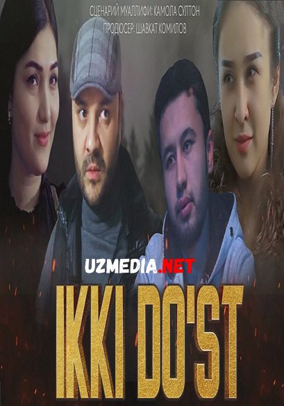 Ikki do'st (o'zbek film) | Икки дуст (узбекфильм) 2021 Full HD tas-ix skachat
