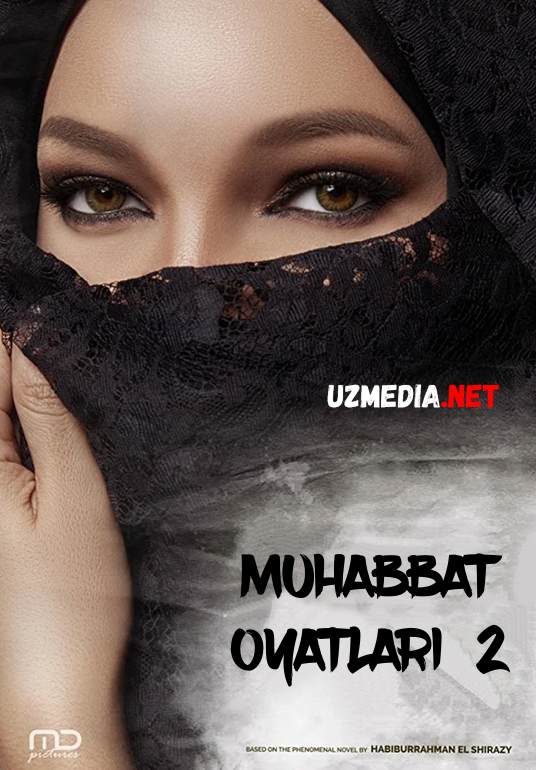 Muhabbat / Muxabbat oyatlari 2 Uzbek tilida O'zbekcha tarjima kino 2017 Full HD tas-ix skachat