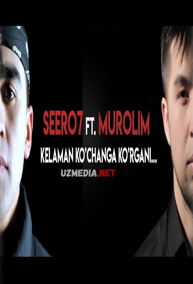 Seero7 & Murolim - Kelaman ko'changga ko'rgani (Klip 2021) Full HD