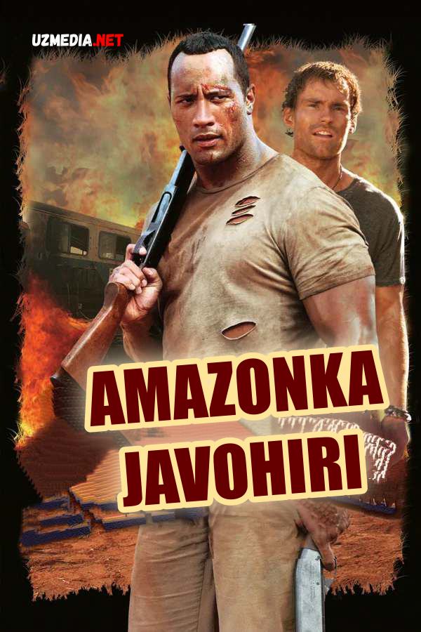 Amazonka javohiri / Amazon javoxiri Uzbek tilida O'zbekcha tarjima kino 2003 Full HD tas-ix skachat