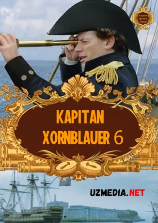 Kapitan Xornblauer 6 / Leytenant Hornblauer 6 Uzbek tilida O'zbekcha tarjima kino 2003 Full HD tas-ix skachat