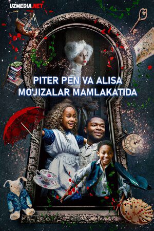 Piter Pen va Alisa mo'jizalar mamlakatida Uzbek tilida O'zbekcha tarjima kino 2020 Full HD tas-ix skachat