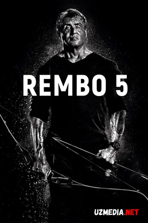 Rambo 5 / Rembo 5 Premyera Uzbek tilida O'zbekcha tarjima kino 2019 HD tas-ix skachat