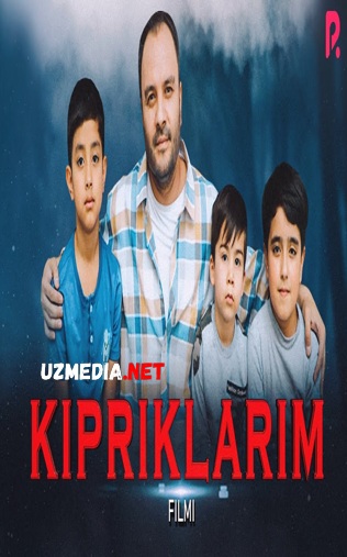 Kipriklarim (o'zbek film) | Киприкларим (узбекфильм) 2021 Full HD tas-ix skachat
