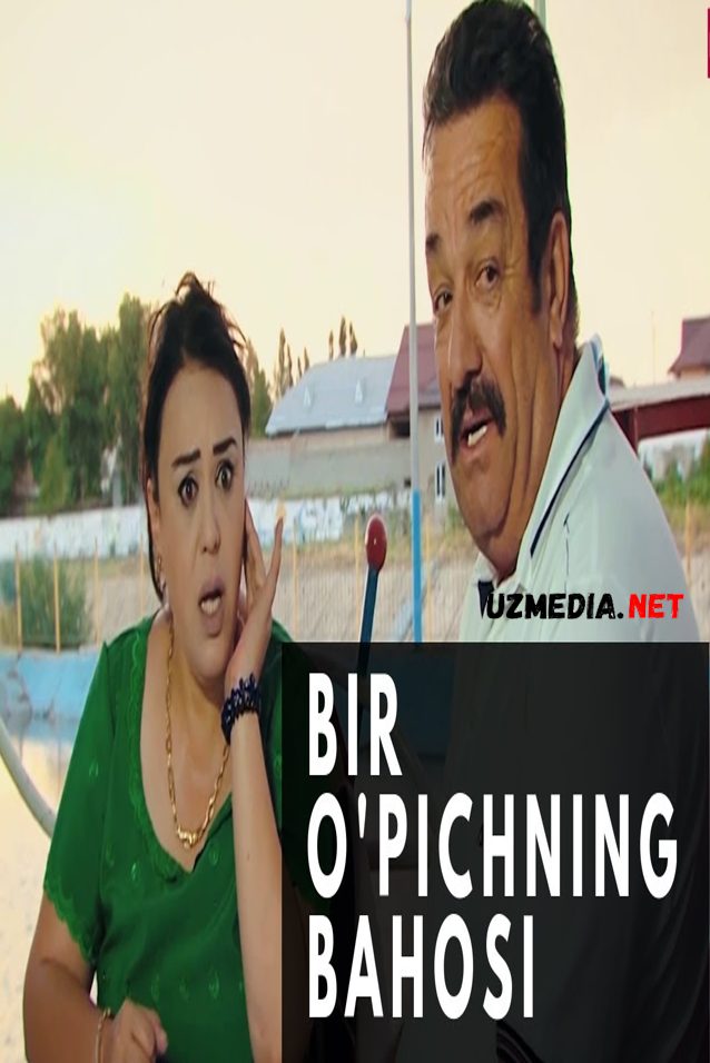 Bir o'piсhning bahosi (uzbek kino) | Бир ўпичнинг баҳоси (узбек кино) Full HD tas-ix skachat