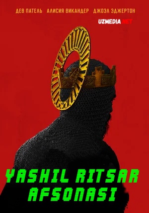 Yashil ritsar / Yashil ritsar afsonasi / Yashil ritsar haqida afsona 2021 Uzbek tilida O'zbekcha tarjima kino Full HD tas-ix skachat