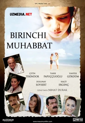 Birinchi muhabbat / Ilk sevgi / Ilk muxabbat Turk kino 2006 Uzbek tilida O'zbekcha tarjima kino Full HD tas-ix skachat