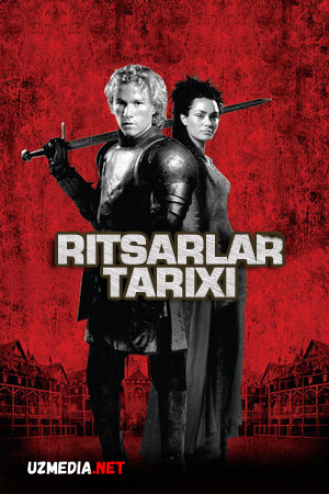Ritsarlar tarixi / Ritsarlar ertagi Uzbek tilida O'zbekcha tarjima kino 2001 Full HD tas-ix skachat