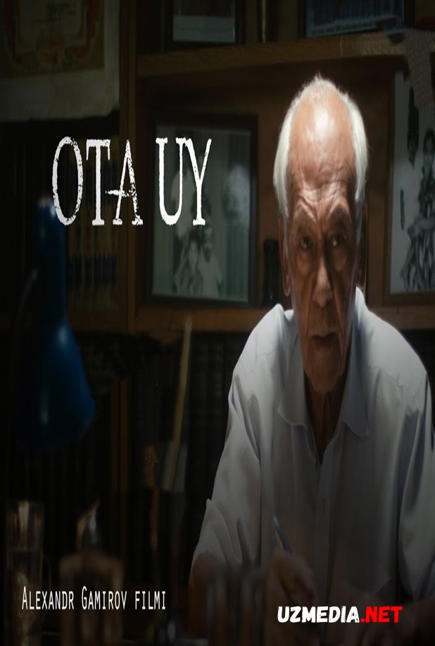 Ota uy (o'zbek film) | Ота уй (узбекфильм) 2017 HD