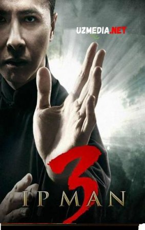 IP MAN 3 Uzbek tilida O'zbekcha tarjima kino 2019 HD tas-ix skachat