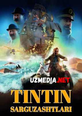 TINTIN SARGUZASHTLARI Uzbek tilida O'zbekcha tarjima kino 2019 HD tas-ix skachat