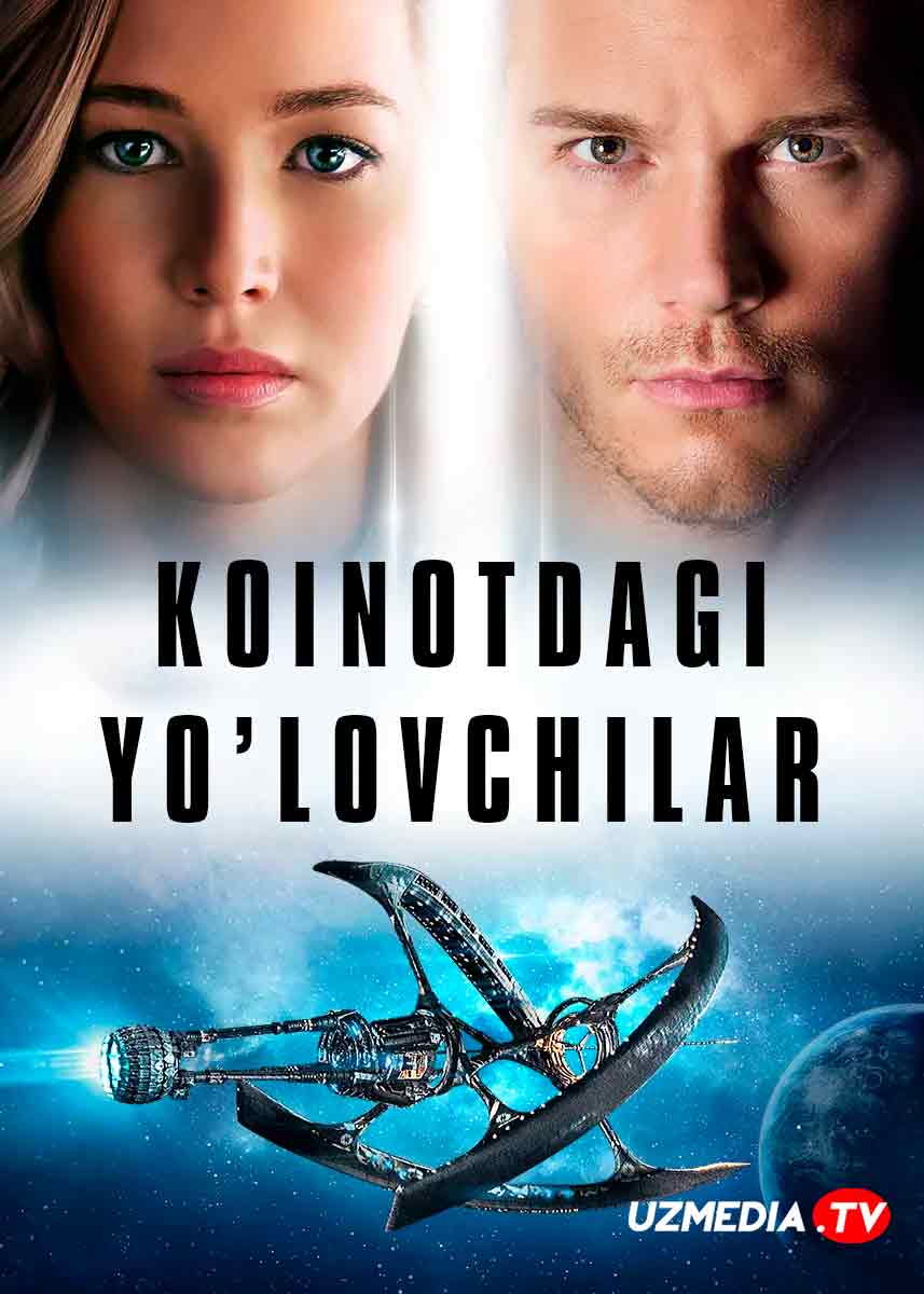 Cheksizlik sari / Yo'lovchilar / Passajirlar Uzbek tilida O'zbekcha tarjima kino 2016 Full HD skachat